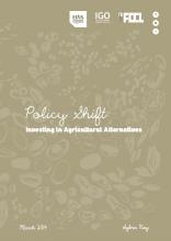 Policy Shift. Investing in Agricultural Aletrnatives