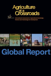 Agriculture at a crossroads. International Assessment of Agricultural Knowledge, Science and Technology for Development